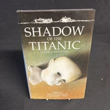 Shadow of the Titanic: A Survivors Story, HB ,signed by Survivor,  Eva Hart
