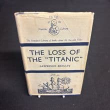 The Loss of the Titanic by Lawrence Beesley