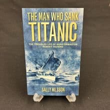 The Man Who Sank Titanic by Sally Nilsson