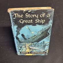 The Story of a Great Ship by Joseph E. Chipperfield
