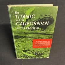 The Titanic and the Californian by Peter Padfield