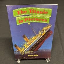 The Titanic in Pictures by Simon Mills