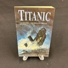 Titanic: A Survivors Story by Colonel Archibald Gracie