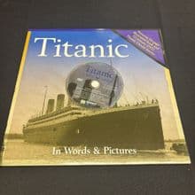 Titanic in Words & Pictures