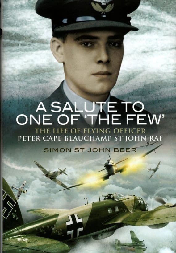 A Salute to One of The Few - Spitfire Hurricane Pilot by Simon St John Beer