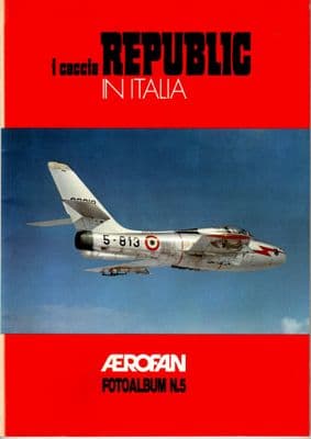 Aerofan Fotoalbum 5 i caccia Republic in Italia (P-47 &F-84 Thundersrteak)