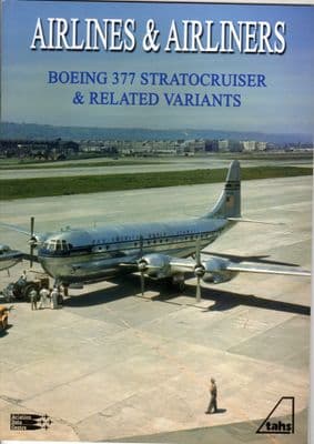 Airlines & Airliners Boeing 377 Stratocruiser & Related Variants TAHS Aviation Data Centre