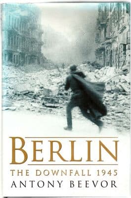 Berlin The Downfall 1945 by Anthony Beevor Signed by Author