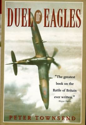 Duel of Eagles by Peter Townsend - Battle of Britain