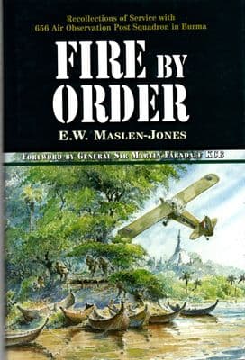 Fire by Order - 656 AOP Squadron in Burma by EW Maslen-Jones