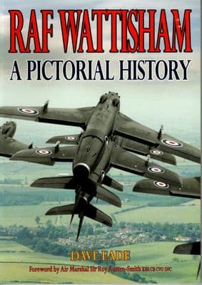 RAF Wattisham A Pictorial History by Dave Eade