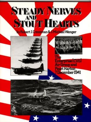 Steady Nerves and Stout Hearts CV6 Pearl Harbour by Cressman & Wenger - Author Signed