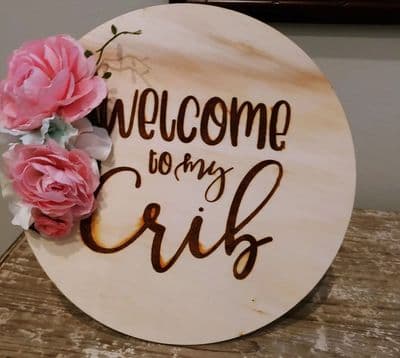 Welcome To My Crib Floral Sign