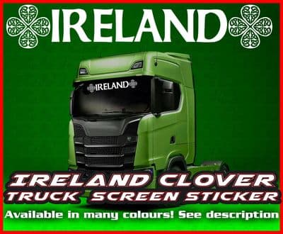 Ireland Celtic Clovers Lorry Truck Screen Sticker Leyland, Man, Daf, Scania