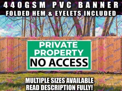PRIVATE PROPERTY NO ACCESS BANNER SIGN SIGNS SHOP FARM, YARD, LOCKUP, BUSINESS