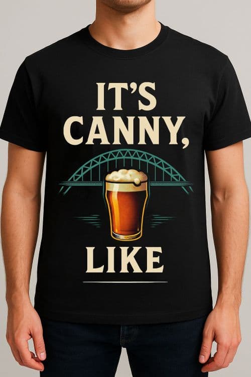 1.11 - Geordie Gifts T-Shirt - ITS CANNY LIKE