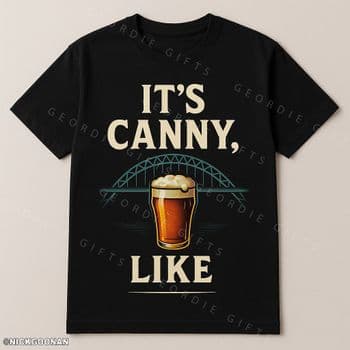 1.11 - Geordie Gifts T-Shirt - ITS CANNY LIKE