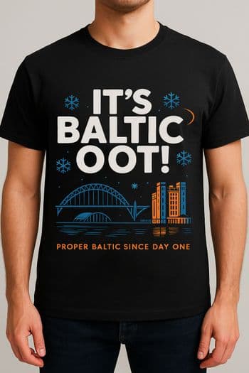 1.112 - Geordie Gifts T-Shirt - ITS BALTIC OOT (2)