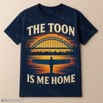 Geordie Gifts T-Shirt - TOON IS ME HOME