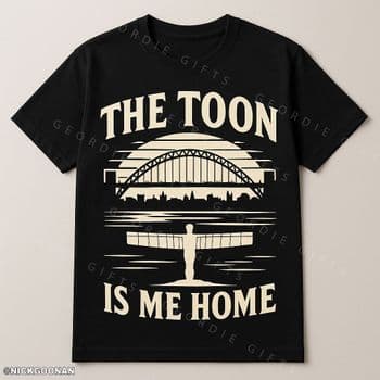 Geordie Gifts T-Shirt - TOON IS ME HOME B/W