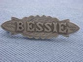 BESSIE - Edwardian Silver Name Brooch Bessie dated Birmingham 1908
