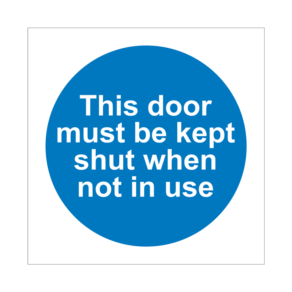 This Door Must Be Kept Shut When Not In Use Sign