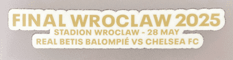 2025 Real Betis CONFERENCE LEAGUE FINAL WROCLAW Match Day Transfer Details Football Logo