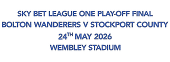 2026 Bolton SKY BET LEAGUE ONE PLAY-OFF FINAL Replica Match Day Transfer Details Football Logo