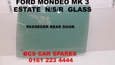 FORD MONDEO MK 3 ESTATE PASSENGER REAR DOOR GLASS / Window /Glass 2001 - 2006 USED