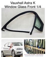 VAUXHALL ASTRA K. FRONT. 1/4 QUARTER WINDOW / GLASS 2016. 2017. 2018 2019
