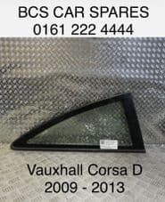 VAUXHALL CORSA D Rear Drivers Side. Quarter 1/4. Window Glass. 2008 - 2014