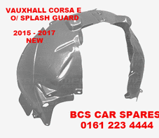 VAUXHALL CORSA E DRIVERS SIDE SPLASH GUARD FRONT 2015 - 2016 - 2017