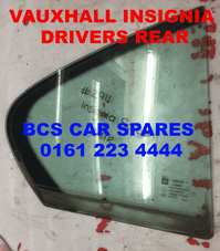 VAUXHALL INSIGNIA DRIVERS SIDE DOOR REAR 1/4 GLASS USED 2009 - 2013 HATCHBACK