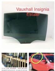 VAUXHALL INSIGNIA. ESTATE. REAR. SIDE. WINDOW GLASS. IN DOOR DRIVERS REAR. 2009 - 2015