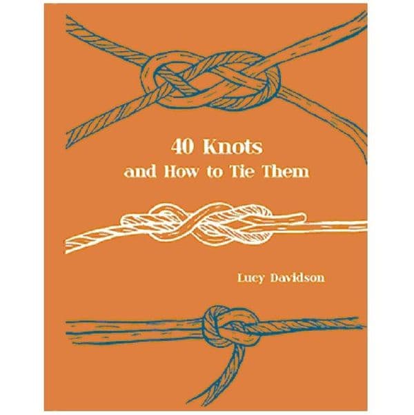 40 Knots and How to Tie Them Book