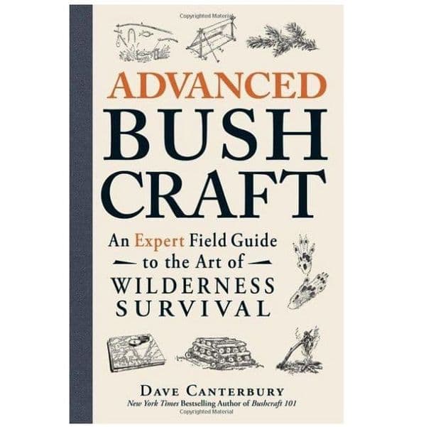 Advanced Bushcraft - A Book by Dave Canterbury
