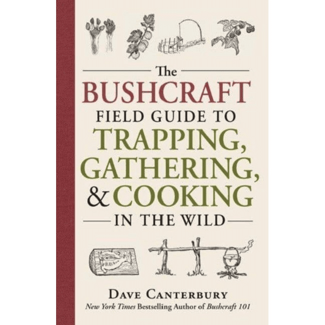 The Bushcraft Field Guide Book - Trapping, Gathering, and Cooking in the Wild- Dave Canterbury