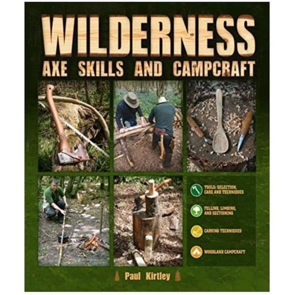 Wilderness Axe Skills and Campcraft Book by Paul Kirtley