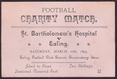 1895 St. Bartholomew's Hospital v Ealing Football Charity Match; Seat #52 Ticket