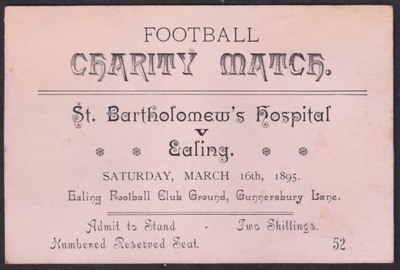 1895 St. Bartholomew's Hospital v Ealing Football Charity Match; Seat #52 Ticket