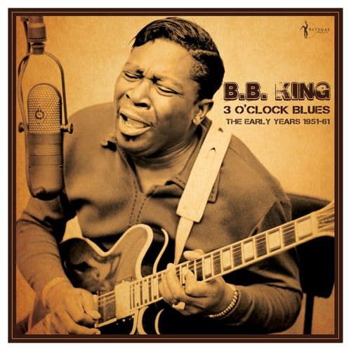 B.B. King - 3 O’Clock Blues – The Early Years 1951-61 (LP)