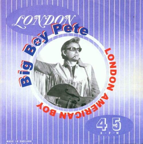 Big Boy Pete - London American Boy