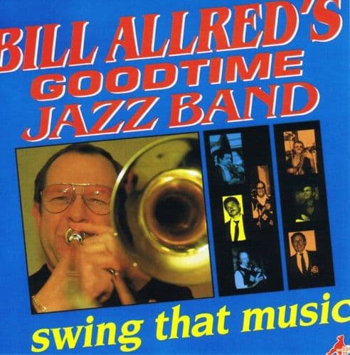 Bill Allred's Goodtime Jazz Band - Swing That Music (CD)