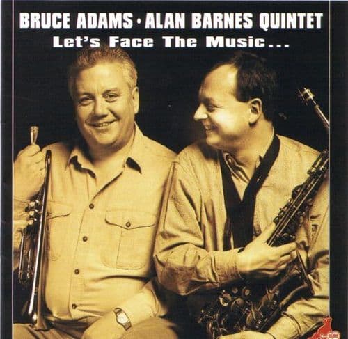 Bruce Adams/Alan Barnes Quintet - Let's Face The Music (CD)