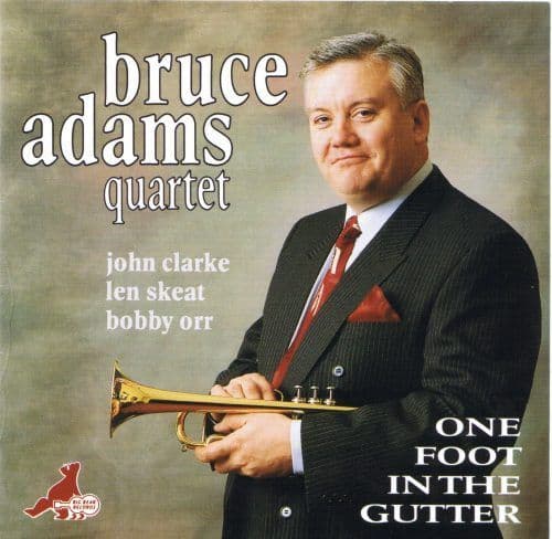 Bruce Adams Quartet - One Foot In The Gutter (CD)
