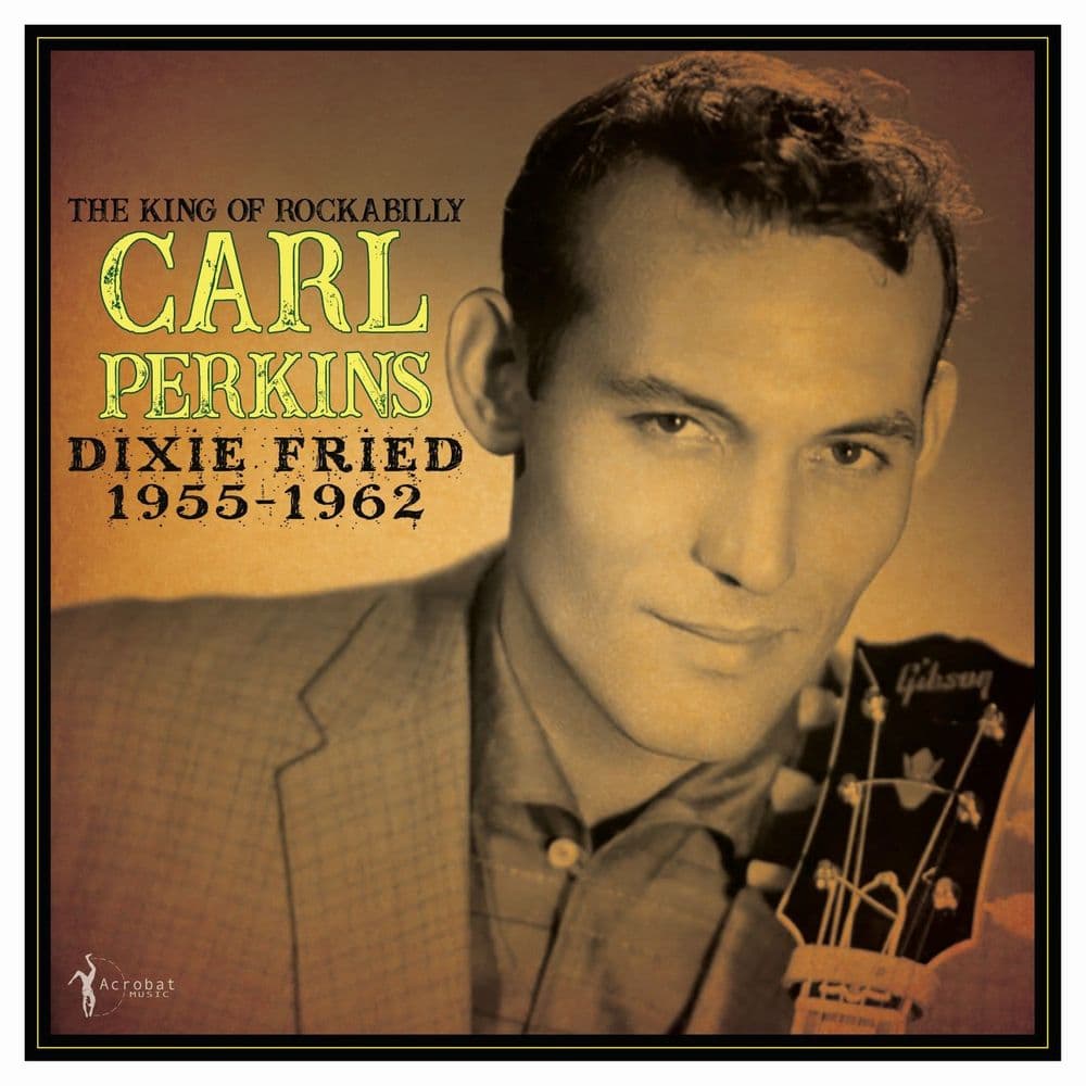 Carl Perkins - Dixie Fried - 1955-62 LP