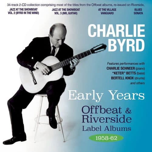 Charlie Byrd -Early Years - Offbeat & Riverside Label Albums 1958-62 (2CD)