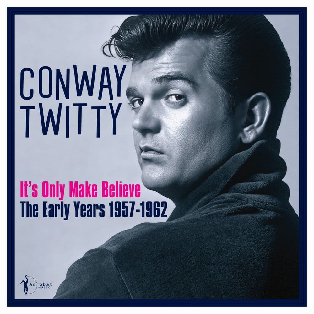 Conway Twitty - It s Only Make Believe The Early Years 1957-62 LP