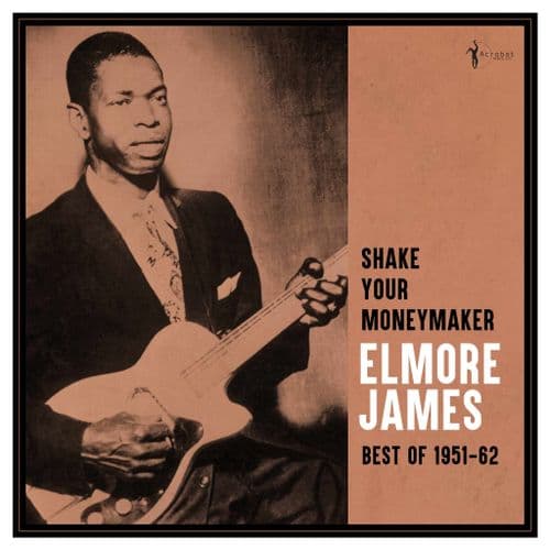 Elmore James - Shake Your Moneymaker: Best Of 1951-62 (LP)