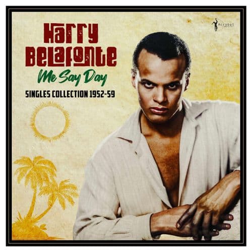 Harry Belafonte - Me Say Day: The Singles Collection 1952-59 (LP)